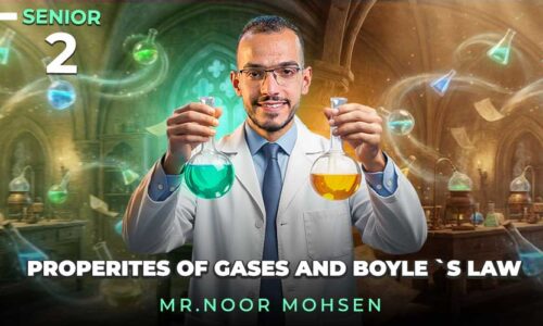 الحصة الأولى – properites of gases and Boyle `s law  – الصف الثاني الثانوي